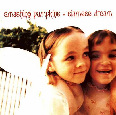 "Siamese Dream". האלבום הכי טוב בהיסטוריה... שלי ()