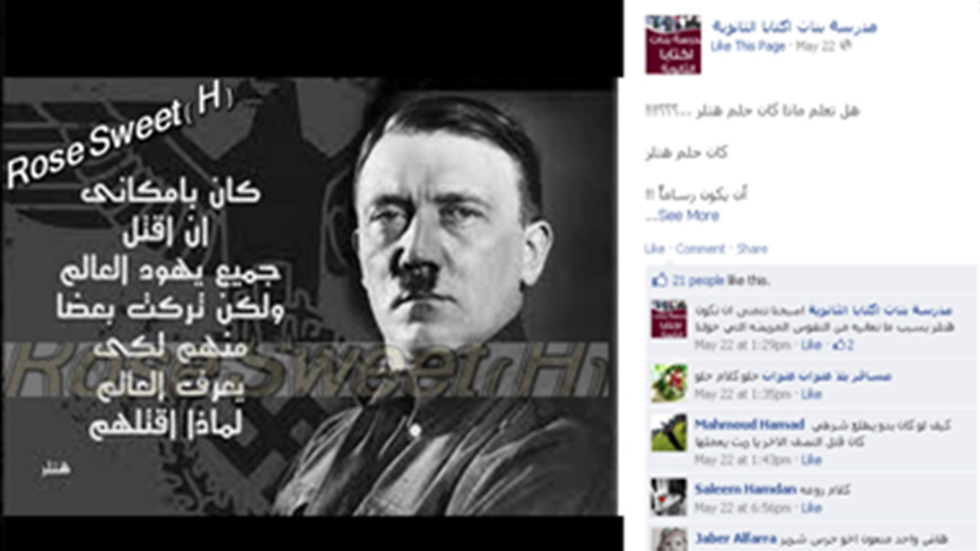 A post on the official Facebook page of the Iktiba girls high school in Tulkarem. The picture shows Adolf Hitler next to a caption which says "I could have killed all the Jews in the world, but I kept some of them alive so that the world will understand why I killed them."